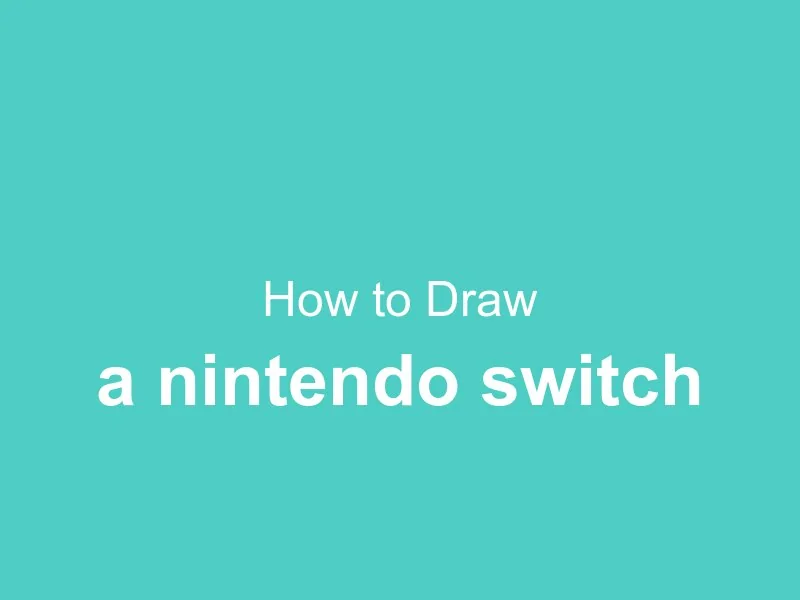 How to Draw a Nintendo Switch